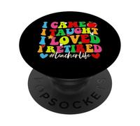 I Came I Taught I Loved I Retired #teacherlife PopSockets Adhesive PopGrip