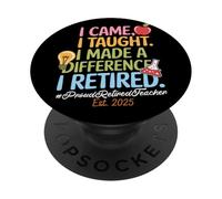 I Came I Taught I Made A Difference I Retired 2025 Teacher PopSockets Adhesive PopGrip