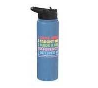 I Came I Taught I Made A Difference I Retired Stainless Steel Insulated Water Bottle