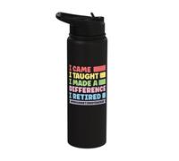 I Came I Taught I Made A Difference I Retired Stainless Steel Insulated Water Bottle