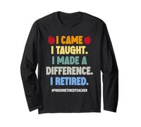 I Came I Taught I Made a Difference Long Sleeve T-Shirt