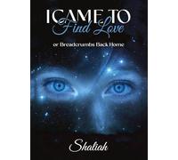 I Came to Find Love: or Breadcrumbs Back Home