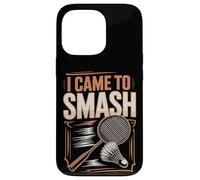 I Came To Smash Badminton Racket Shuttlecock Case for iPhone 13 Pro