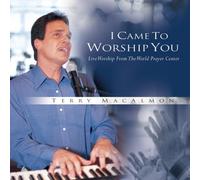 I Came to Worship You by Terry Macalmon (2002-11-19)