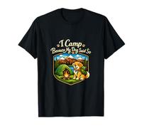 I Camp Because My Dog Said So Camping Badge T-Shirt