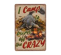 I Camp to Burn Off The Crazy Weatherproof Aluminum Vintage Toilet Cave Bar Home Bathroom Wall Decoration Sign Sign 8x6 Inch