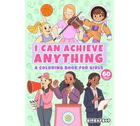 I Can Achieve Anything: A Coloring Book For Girls (US Edition)