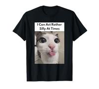 I Can Act Rather Silly At Times Funny Silly Cats Face Meme T-Shirt