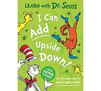Dr. Seuss – I Can Add Upside Down – An Introduction to Easy Addition! – Harper Collins Publishers