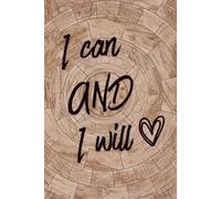 I Can And I Will Journal: Lined Notebook for Motivation, Goal Setting & Daily Writing