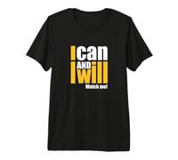 I can and I Will. Watch me! Nothing is Impossible for me. Premium T-Shirt