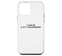 I Can Be A Bit Challenging Funny Sarcastic Pun Bitch Sarcasm Case for iPhone 12 mini