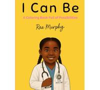 I Can Be: A Coloring Book Full of Possibilities