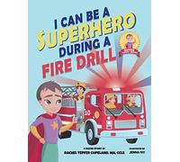 I Can Be A Superhero During A Fire Drill: 2 (Super Safety)