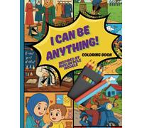 I CAN BE ANYTHING! INSPIRED BY MUSLIM ROLE MODELS COLORING BOOK