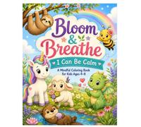 I Can Be Calm: A Mindful Coloring Book for Kids Ages 4-8 (Bloom & Breathe)