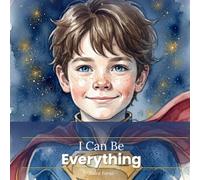 I can be EVERYTHING