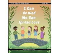 I Can Be Kind We Can Spread Love (I Can We Can)
