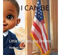 I Can Be: Little Learners, Big Dreams