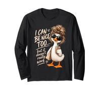 I Can Be Nice Too But It Doesn't Really Work Duck Women Long Sleeve T-Shirt