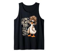 I Can Be Nice Too But It Doesn't Really Work Duck Women Tank Top