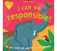 I Can Be Responsible!: A delightfully gentle introduction to life skills for little learners aged 2 and above. (Love Learning)
