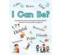 I Can Be?: Simple and Educational Positive Traits Coloring book