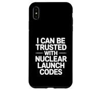 I Can Be Trusted With Nuclear Launch Codes Case for iPhone XS Max