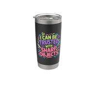 I Can Be Trusted with Sharp Objects Sarcastic Trust |- Stainless Steel Insulated Tumbler