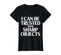 I Can Be Trusted with Sharp Objects Sarcastic Trust ||- Value Graphic T-Shirt, Women, Black, S