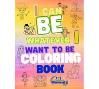 I Can Be Whatever I Want to Be: Career-Themed Coloring Book for Kids
