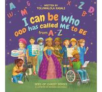 I can be who God has called me to be: From A to Z (Seed of Christ Series)