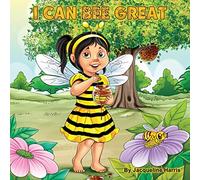 I Can Bee Great: The Bee Attitudes For Kids