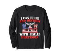 I Can Build and Destroy with Precision - Combat Engineer Long Sleeve T-Shirt