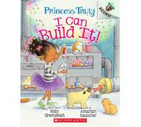 I Can Build It! (Princess Truly, 3)
