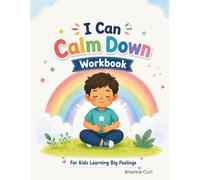 I Can Calm Down: Workbook (The Little Learners: Social Stories Series)