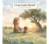 I can calm myself: Let's breath together (I Can Calm Myself Collection)