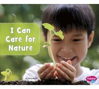I Can Care for Nature (Helping the Environment)