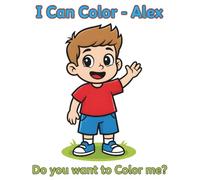 I Can Color - Alex: My First Activity & Learning Adventure