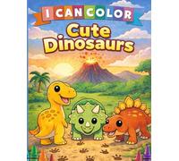 I Can Color: Cute Dinosaurs!