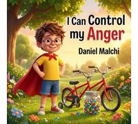 I Can Control my Anger: A Children's Book About Anger Management, Emotional Regulation, and Dealing with Big Feelings (Social Emotional Learning Skills for Kids) (Daniel Discovers Series)