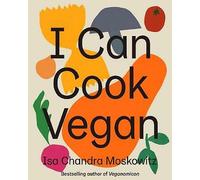 I Can Cook Vegan by Isa Chandra Moskowitz (Hardcover, 2019)