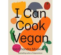 I Can Cook Vegan - Hardback NEW Moskowitz, Isa 29/10/2019