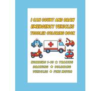 I Can Count and Draw Emergency Vehicles: Toddler Coloring Book
