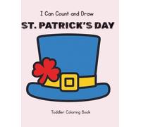 I Can Count and Draw: St. Patrick's Day Toddler Coloring Book