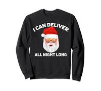 I Can Deliver All Night Long -Funny Santa, Father Christmas Sweatshirt