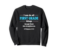 I Can Do All First Grade Things - Inspirational Teacher Sweatshirt