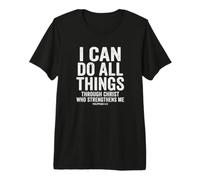 I Can Do All Things Bold Christ Verse Philippians 4:13 Premium T-Shirt