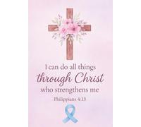 I Can Do All Things: T1D Journal: Faith, Hope, and Awareness