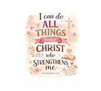 I Can Do All Things Through Christ: A Christian Journal for Women | Philippians 4:13 Faith Notebook (Grace & Growth Collection)